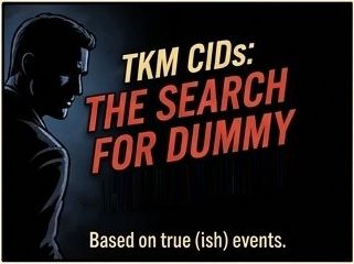 TKM CIDs — The Search for Dummy